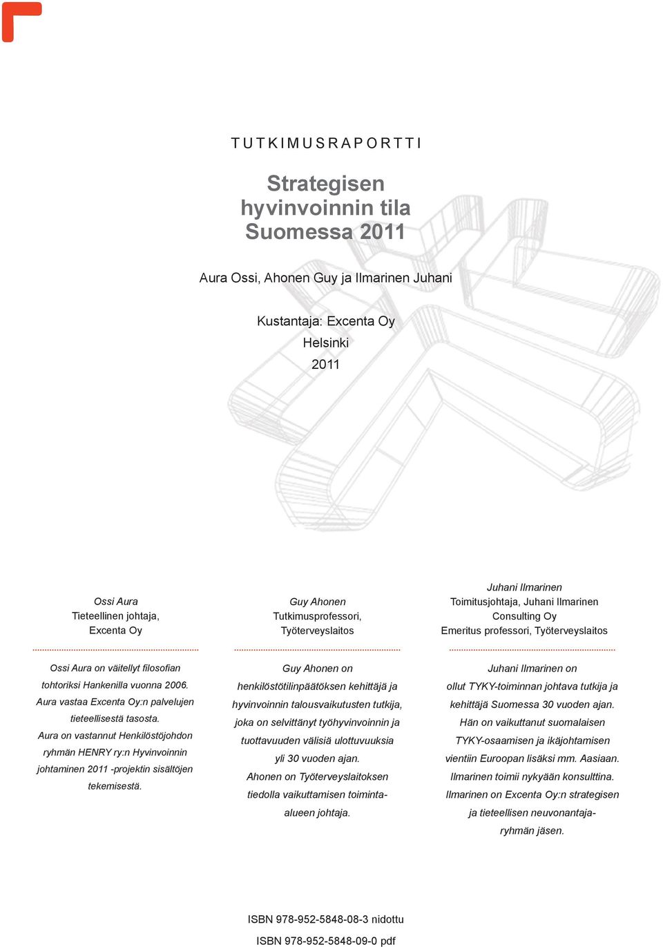 vuonna 2006. Aura vastaa Excenta Oy:n palvelujen tieteellisestä tasosta. Aura on vastannut Henkilöstöjohdon ryhmän HENRY ry:n Hyvinvoinnin johtaminen 2011 -projektin sisältöjen tekemisestä.