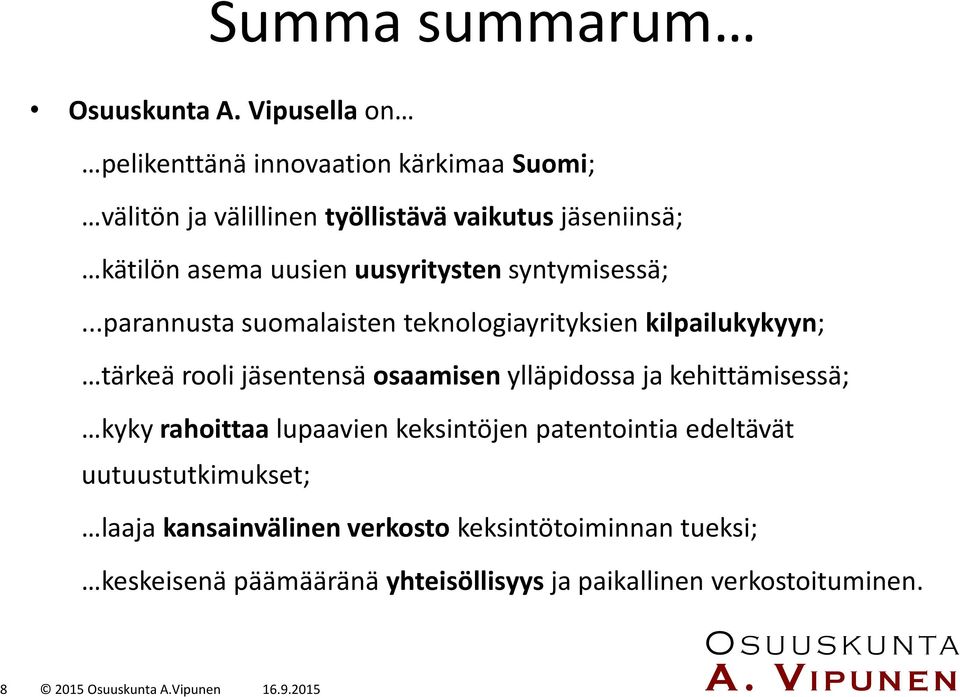 uusyritysten syntymisessä;.