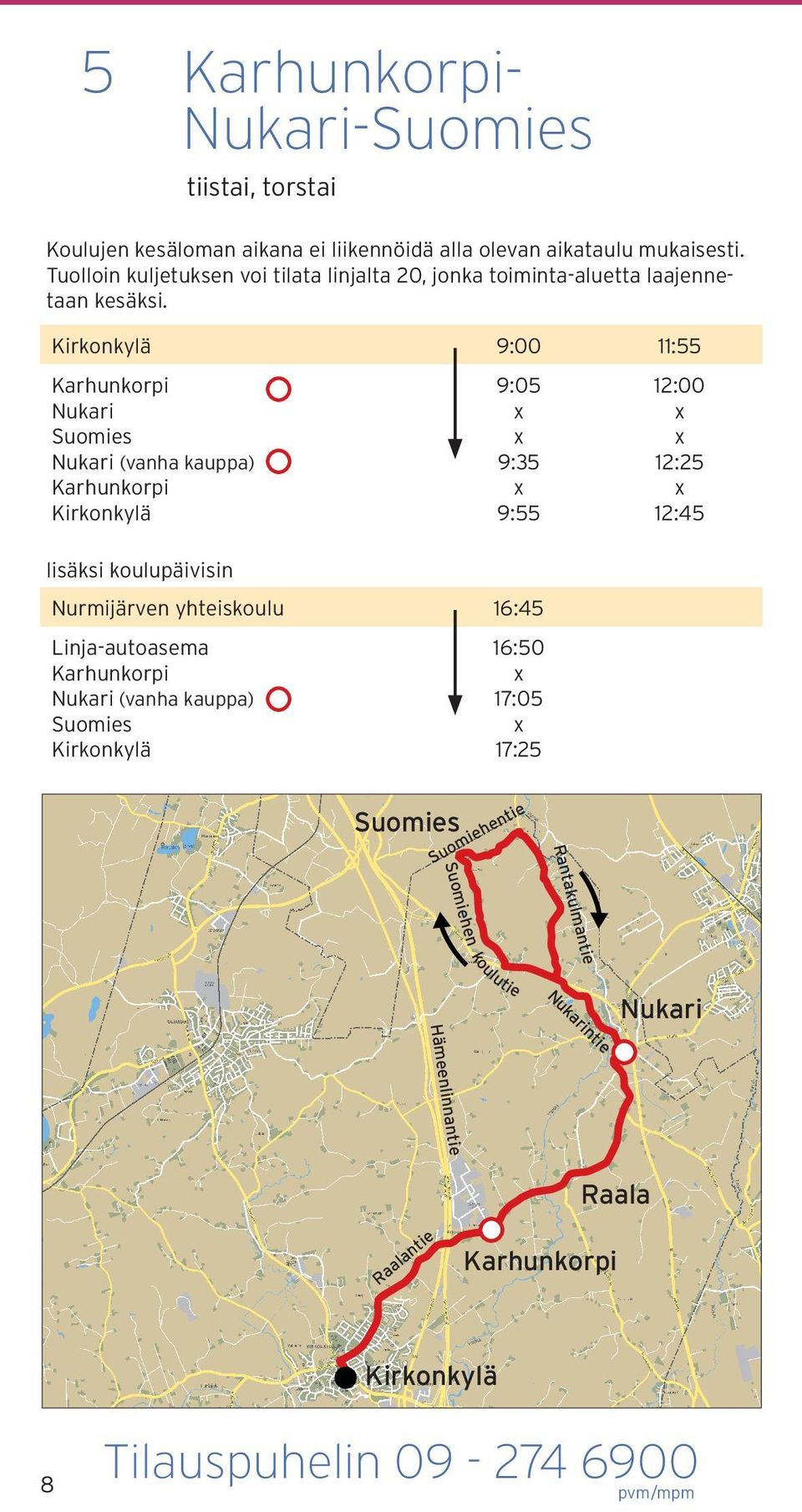 Tuolloin kuljetuksen voi tilata linjalta 20, jonka toimintaaluetta laajennetaan kesäksi.