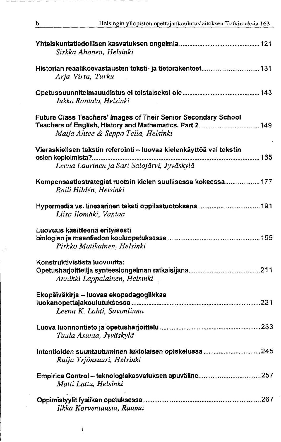 Part2 149 Maija Ahtee & Seppo Tella, Helsinki Vieraskielisen tekstin referointi - luovaa kielenkäyttöä vai tekstin osien kopioimista?