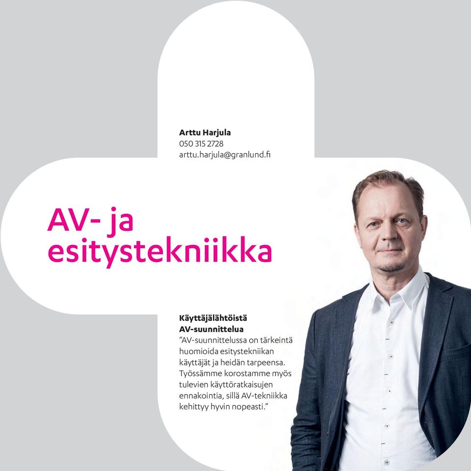 AV-suunnittelussa on tärkeintä huomioida esitystekniikan käyttäjät ja heidän