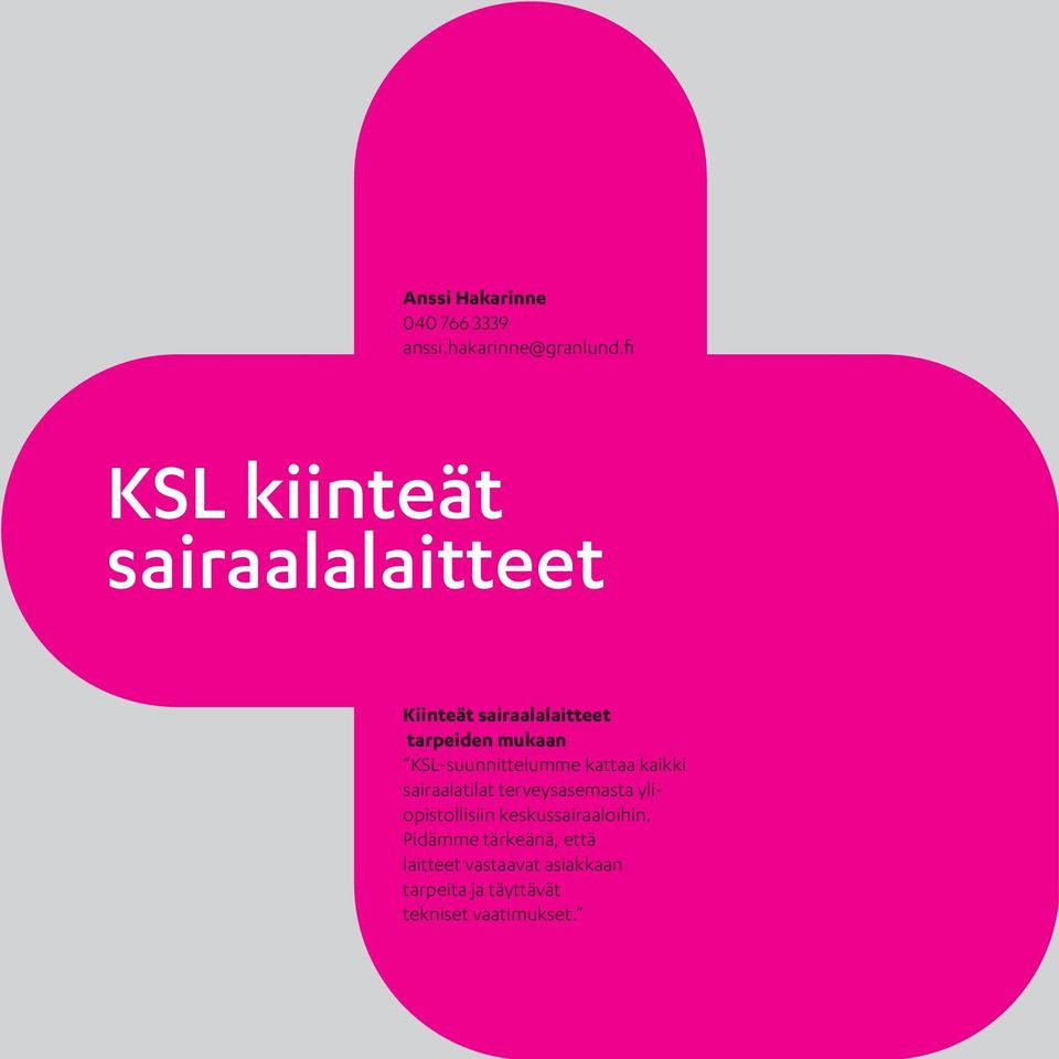 KSL-suunnittelumme kattaa kaikki sairaalatilat terveysasemasta yliopistollisiin