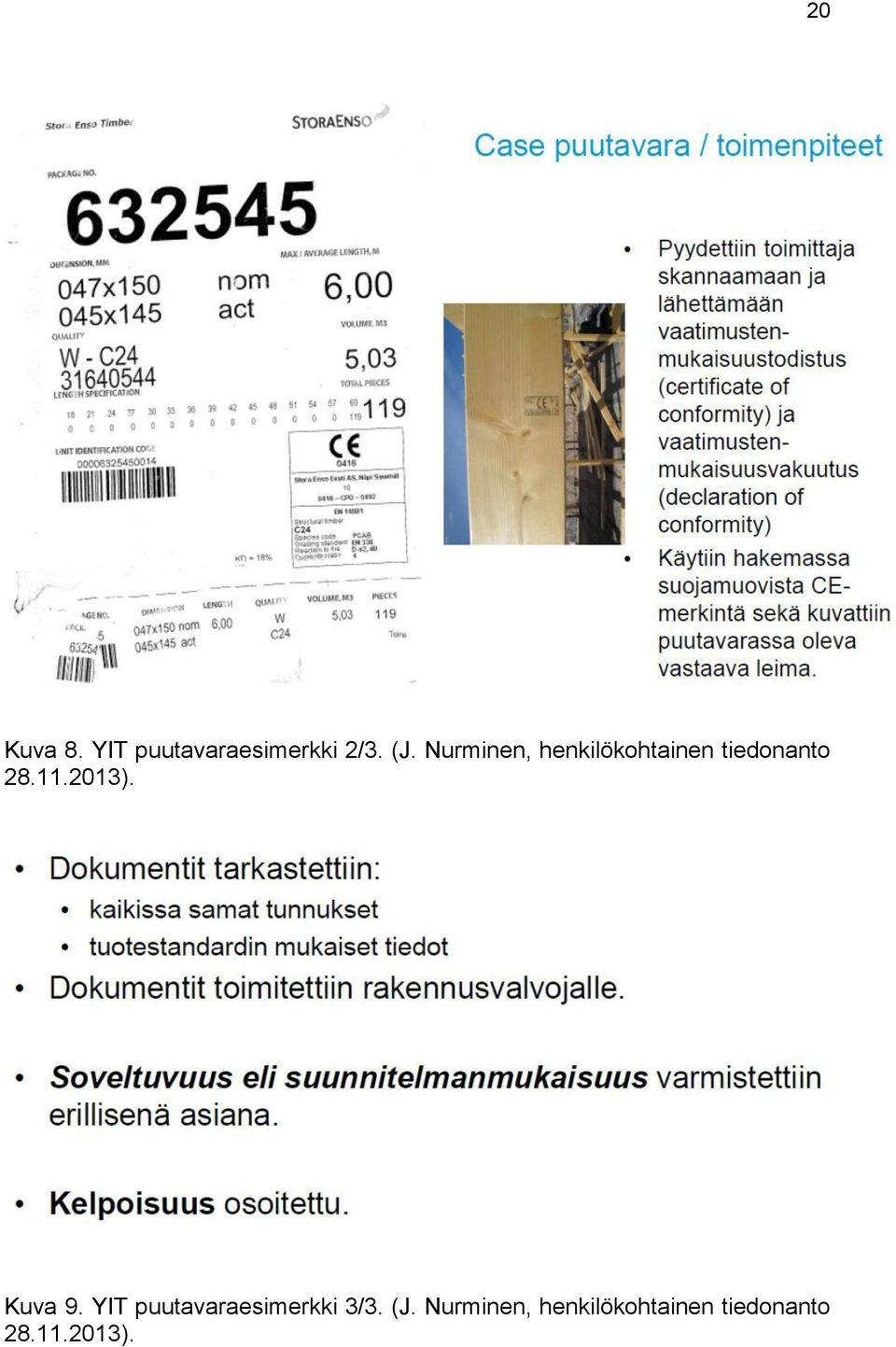 2013). Kuva 9. YIT puutavaraesimerkki 3/3. (J.