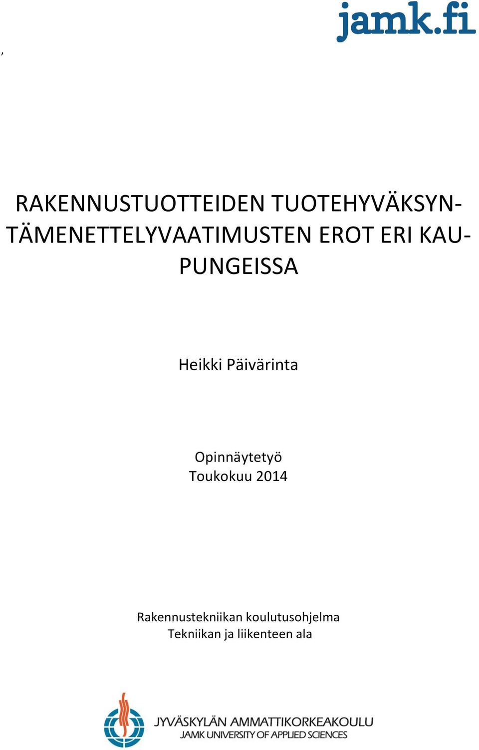 Heikki Päivärinta Opinnäytetyö Toukokuu 2014