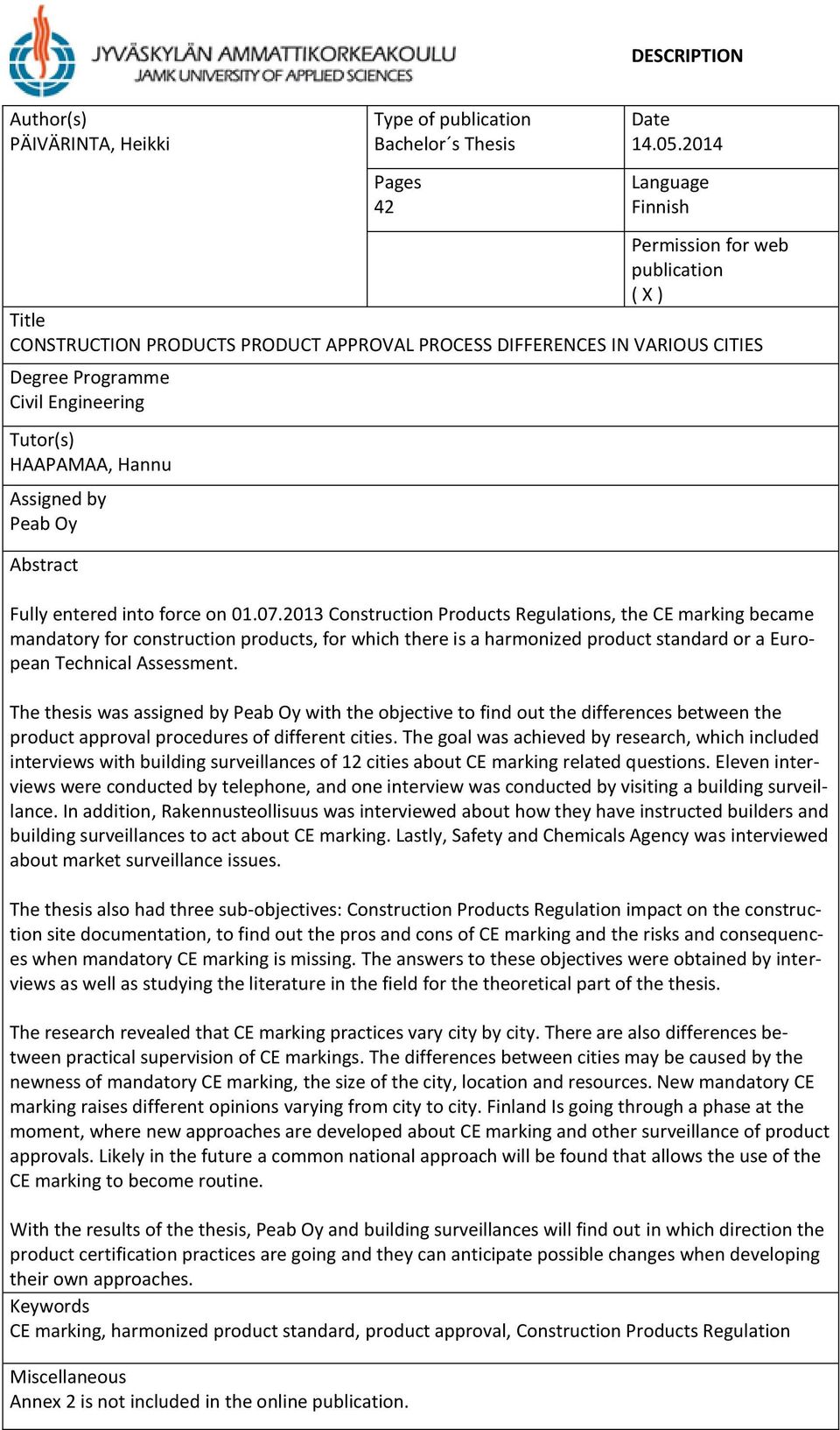 Hannu Assigned by Peab Oy Abstract Fully entered into force on 01.07.