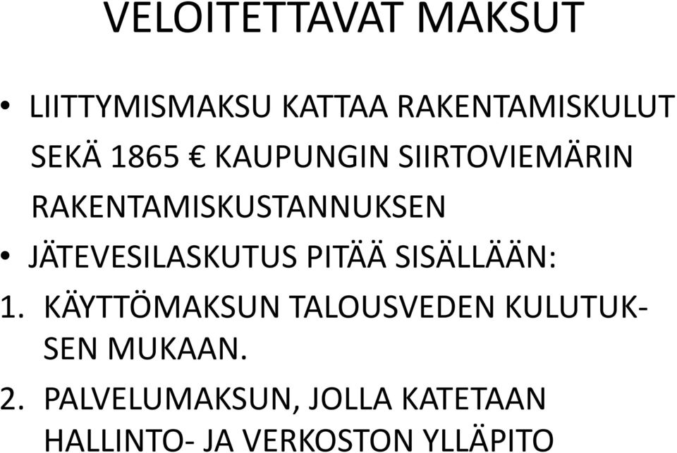 JÄTEVESILASKUTUS PITÄÄ SISÄLLÄÄN: 1.