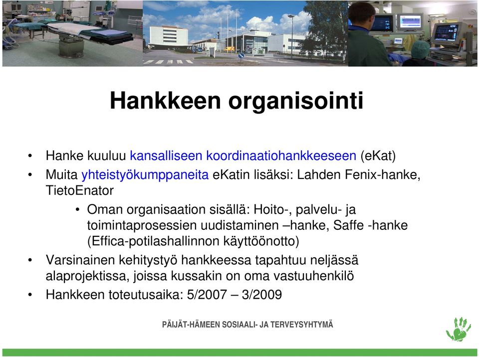 toimintaprosessien uudistaminen hanke, Saffe -hanke (Effica-potilashallinnon käyttöönotto) Varsinainen