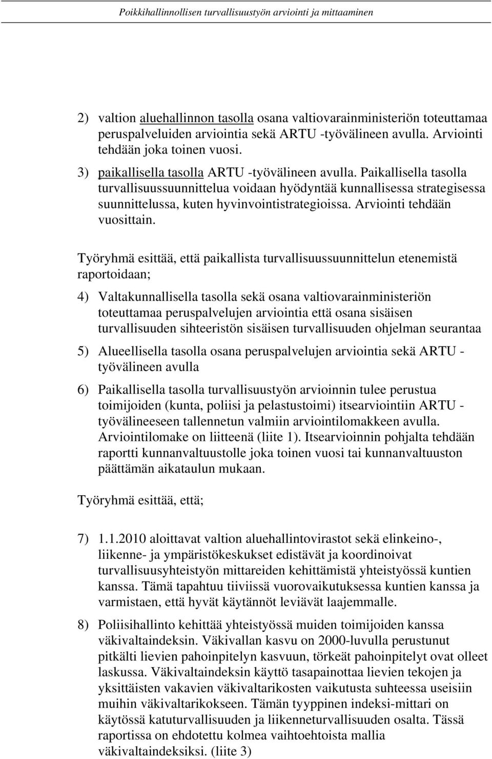 Arviointi tehdään vuosittain.