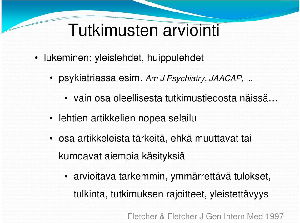 .. vain osa oleellisesta tutkimustiedosta näissä lehtien artikkelien nopea selailu osa