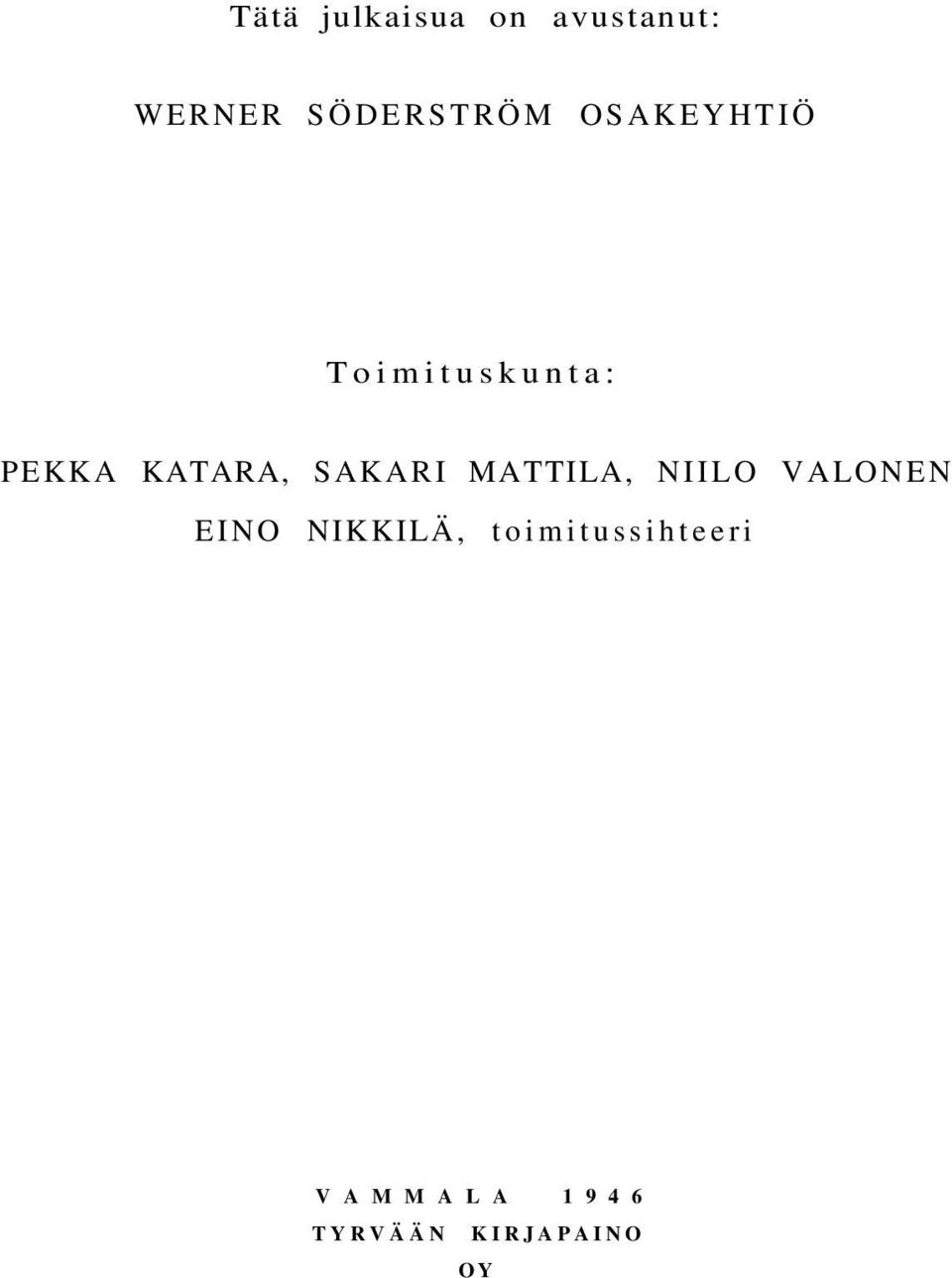 MATTILA, NIILO VALONEN EINO NIKKILÄ,