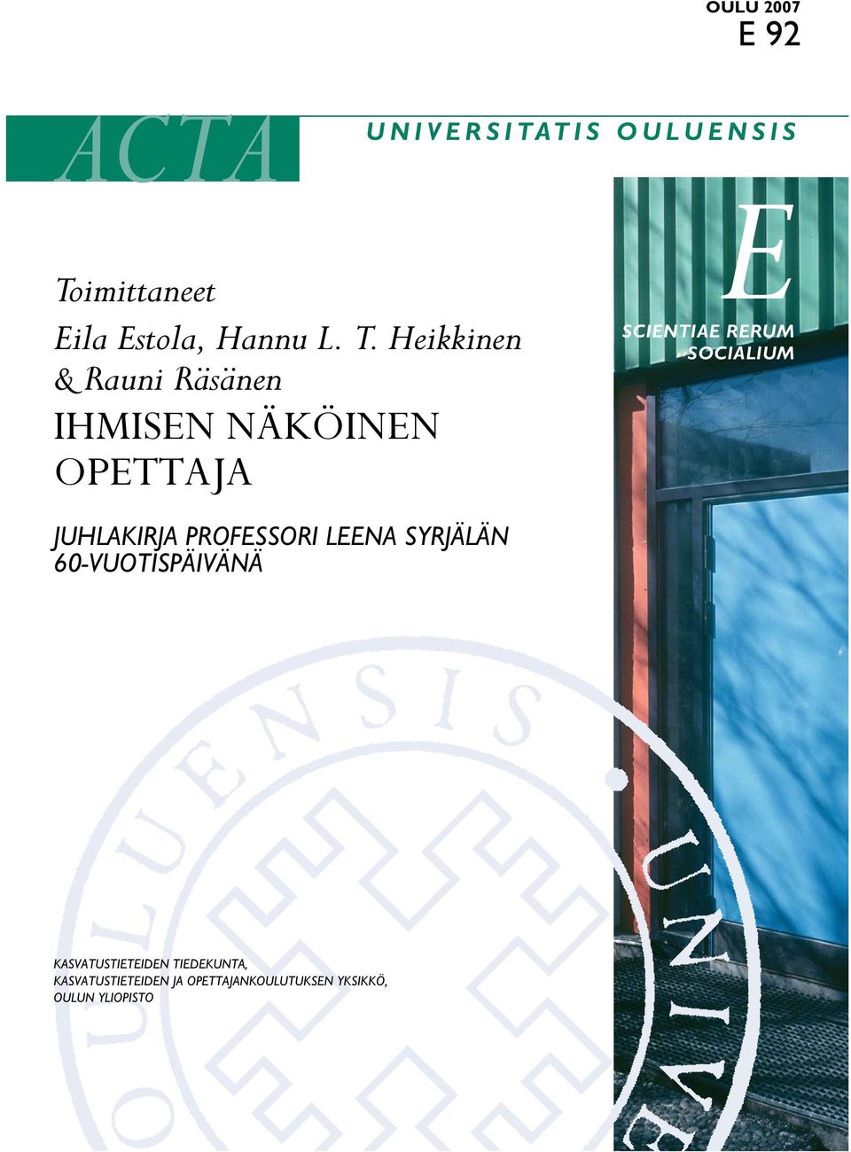 Heikkinen & Rauni Räsänen IHMISEN NÄKÖINEN OPETTAJA JUHLAKIRJA PROFESSORI