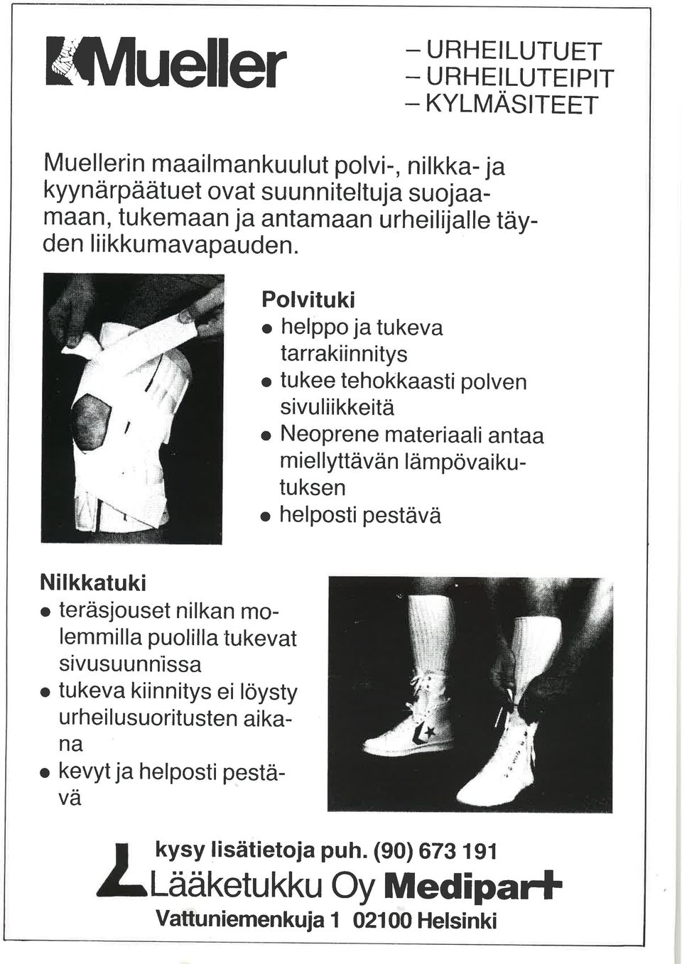 Polvituki o helppo ja tukeva tarrakiinnitys o tukee tehokkaasti polven sivuliikkeitä o Neoprene materiaali antaa miellytt vän lämpövaikutuksen o helposti