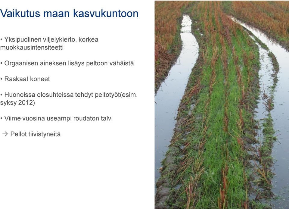 vähäistä Raskaat koneet Huonoissa olosuhteissa tehdyt