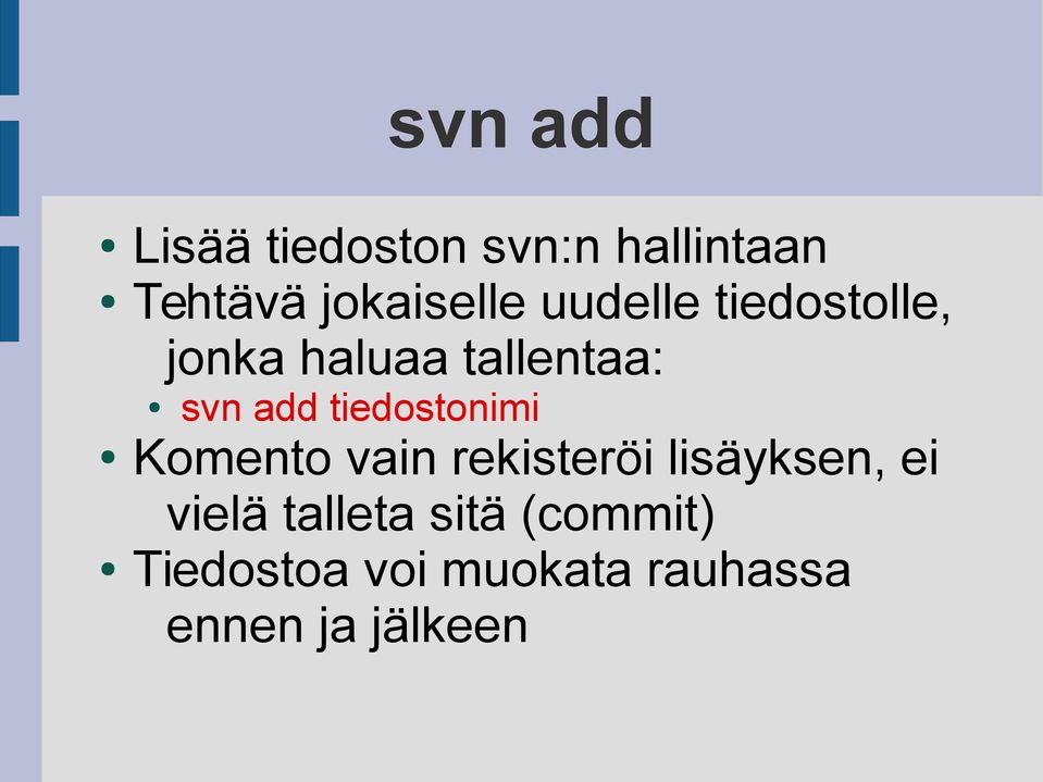 tiedostonimi Komento vain rekisteröi lisäyksen, ei vielä