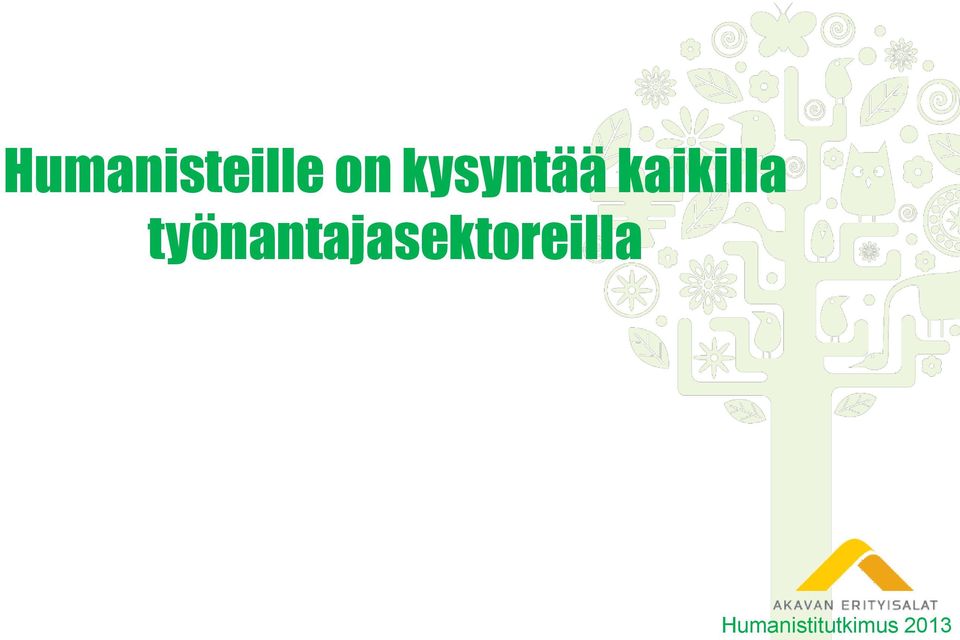 on kysyntää