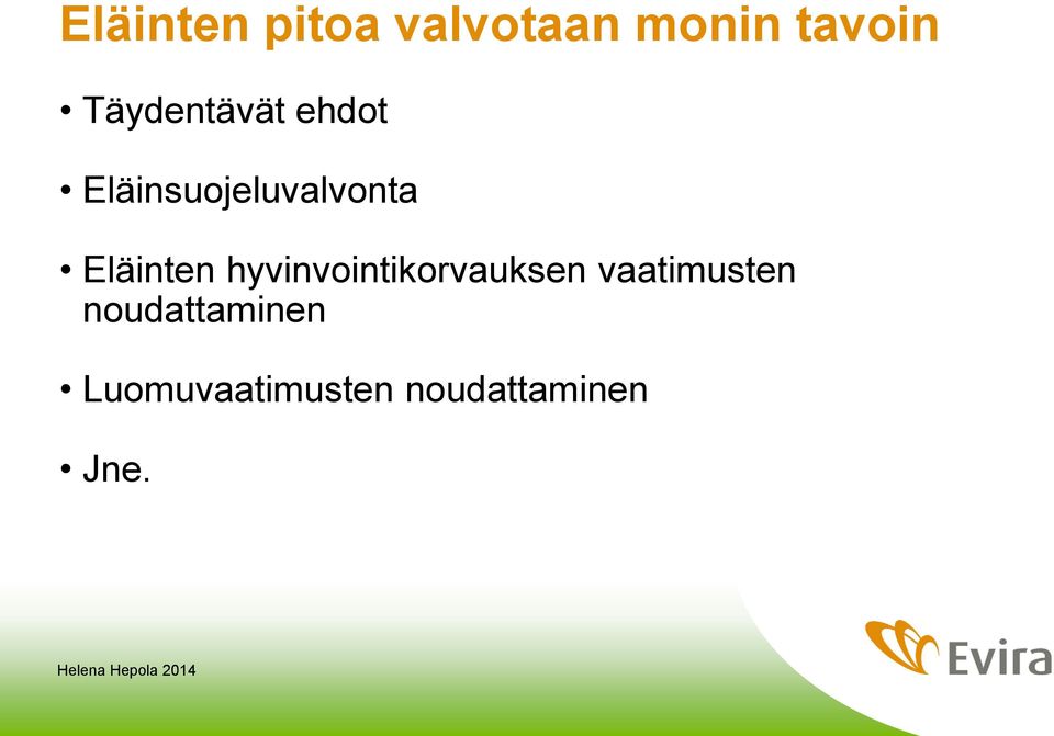 Eläinten hyvinvointikorvauksen vaatimusten