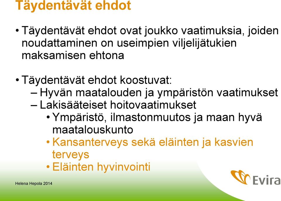 maatalouden ja ympäristön vaatimukset Lakisääteiset hoitovaatimukset Ympäristö,