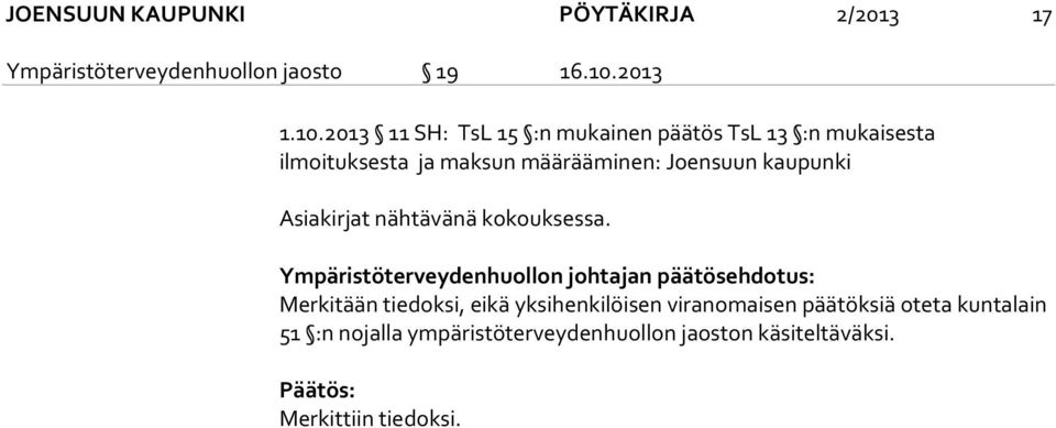 2013 11 SH: TsL 15 :n mukainen päätös TsL 13 :n mukaisesta ilmoituksesta ja maksun määrääminen: Joensuun kaupunki