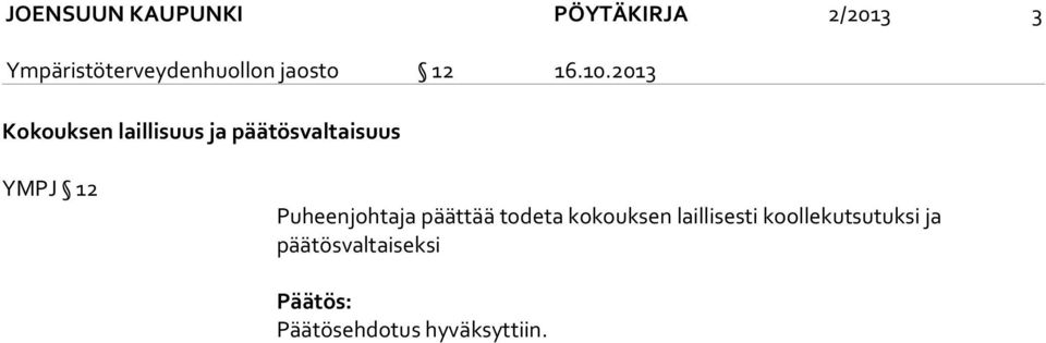 2013 Kokouksen laillisuus ja päätösvaltaisuus YMPJ 12