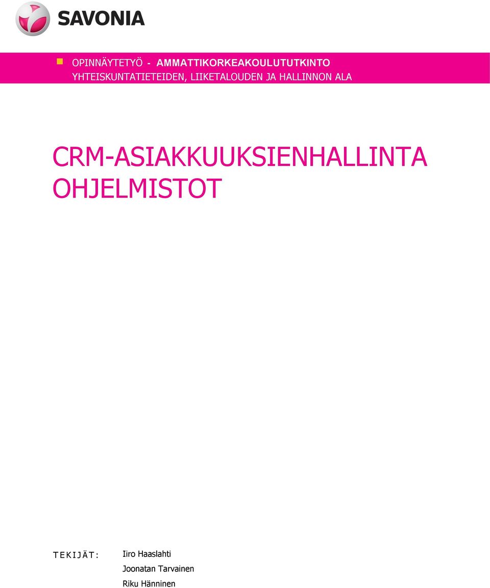 ALA CRM-ASIAKKUUKSIENHALLINTA OHJELMISTOT T E K