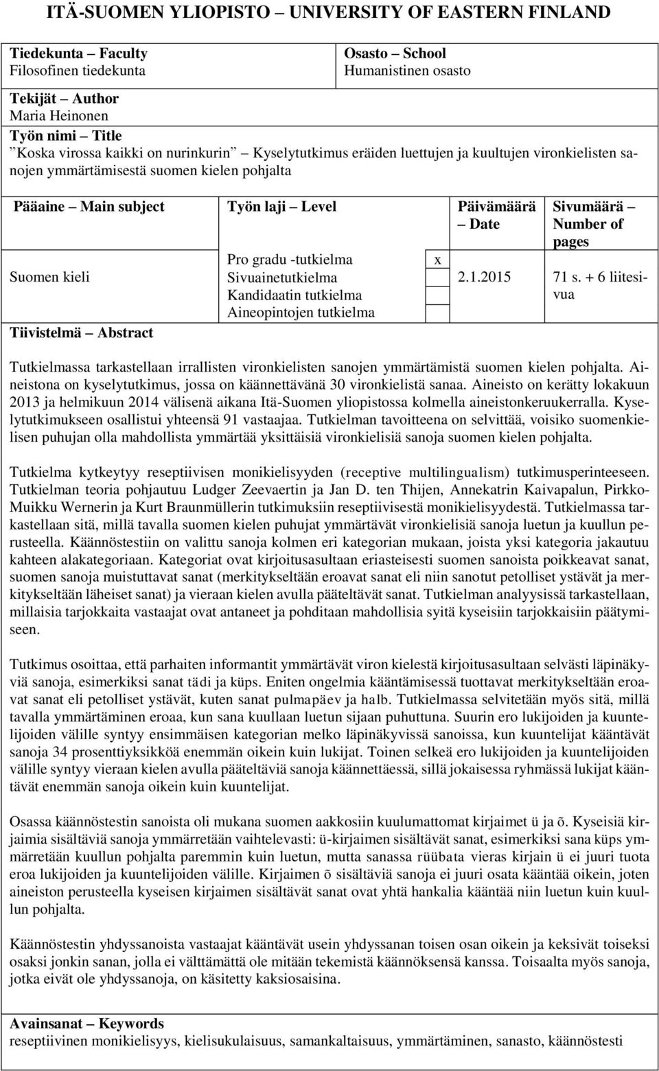 Abstract Pro gradu -tutkielma Sivuainetutkielma Kandidaatin tutkielma Aineopintojen tutkielma x Sivumäärä Number of pages 2.1.2015 71 s.