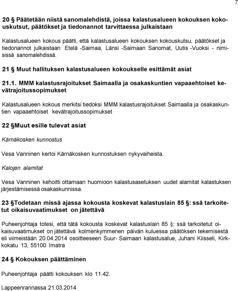 Muut hallituksen kalastusalueen kokoukselle esittämät asiat 21.