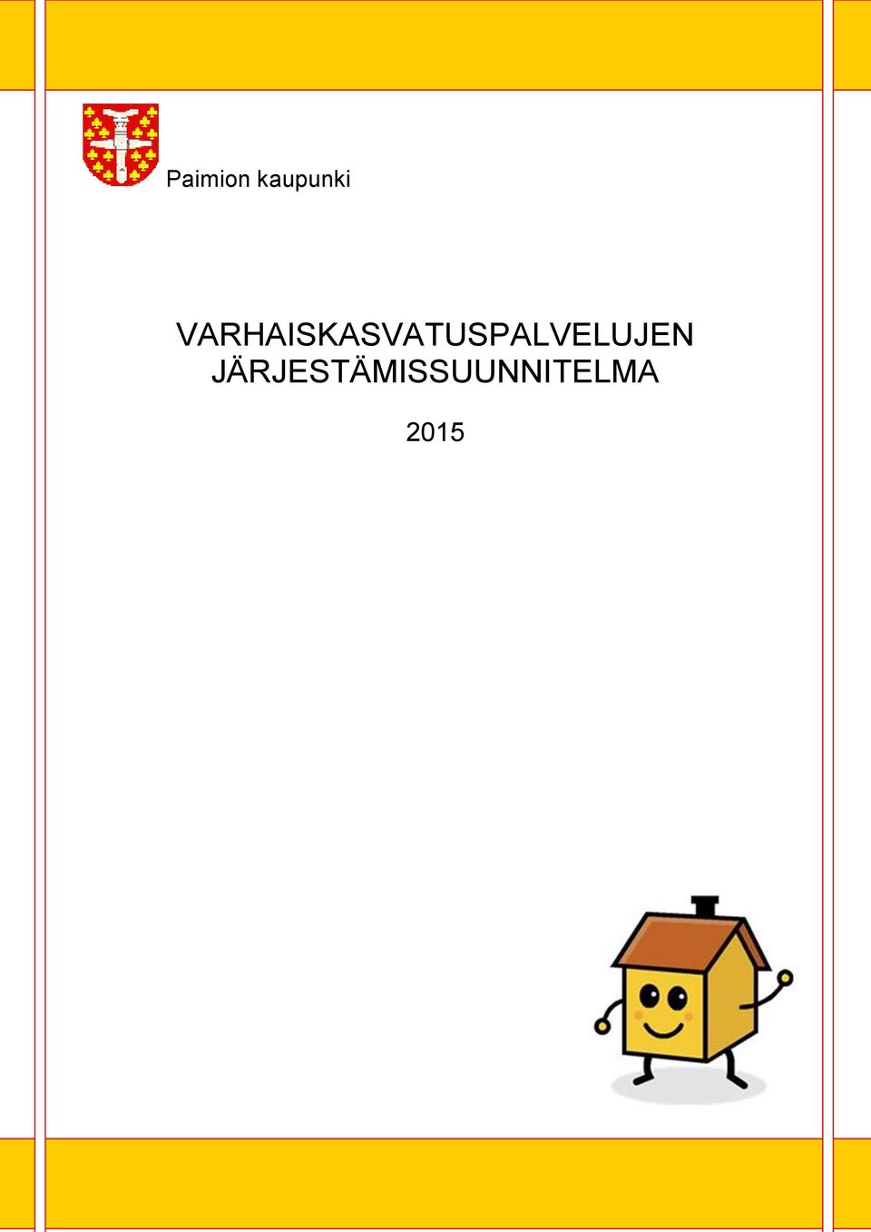 VARHAISKASVATUSPALVELUJEN