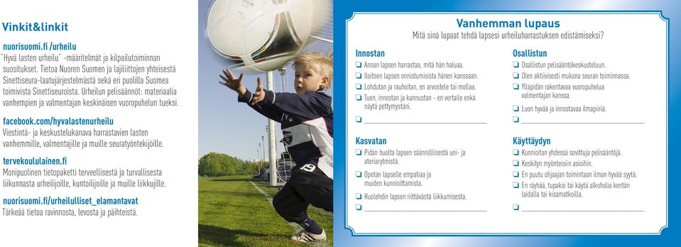 Urheilun pelisäännöt: materiaalia vanhempien ja valmentajan keskinäisen vuoropuhelun tueksi. facebook.