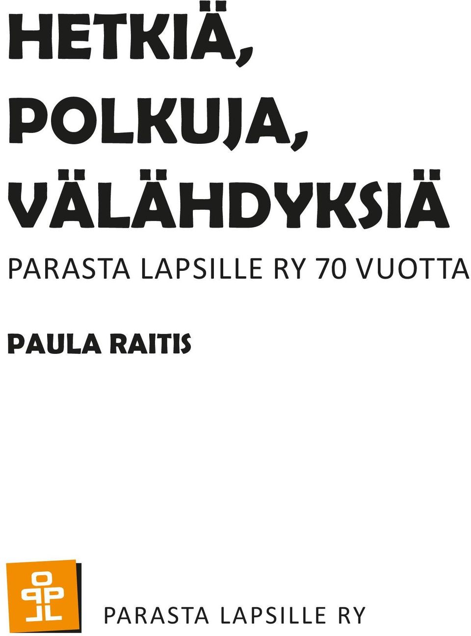 LAPSILLE RY 70 vuotta