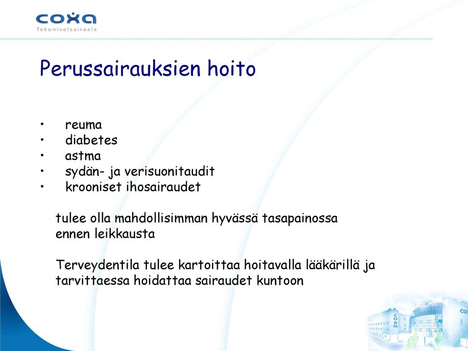 mahdollisimman hyvässä tasapainossa ennen leikkausta