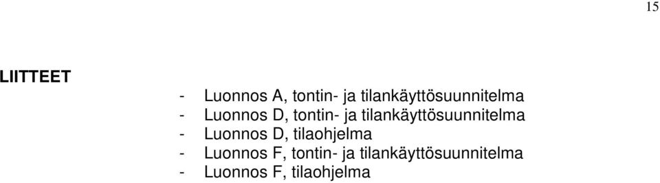 tilankäyttösuunnitelma - Luonnos D, tilaohjelma -