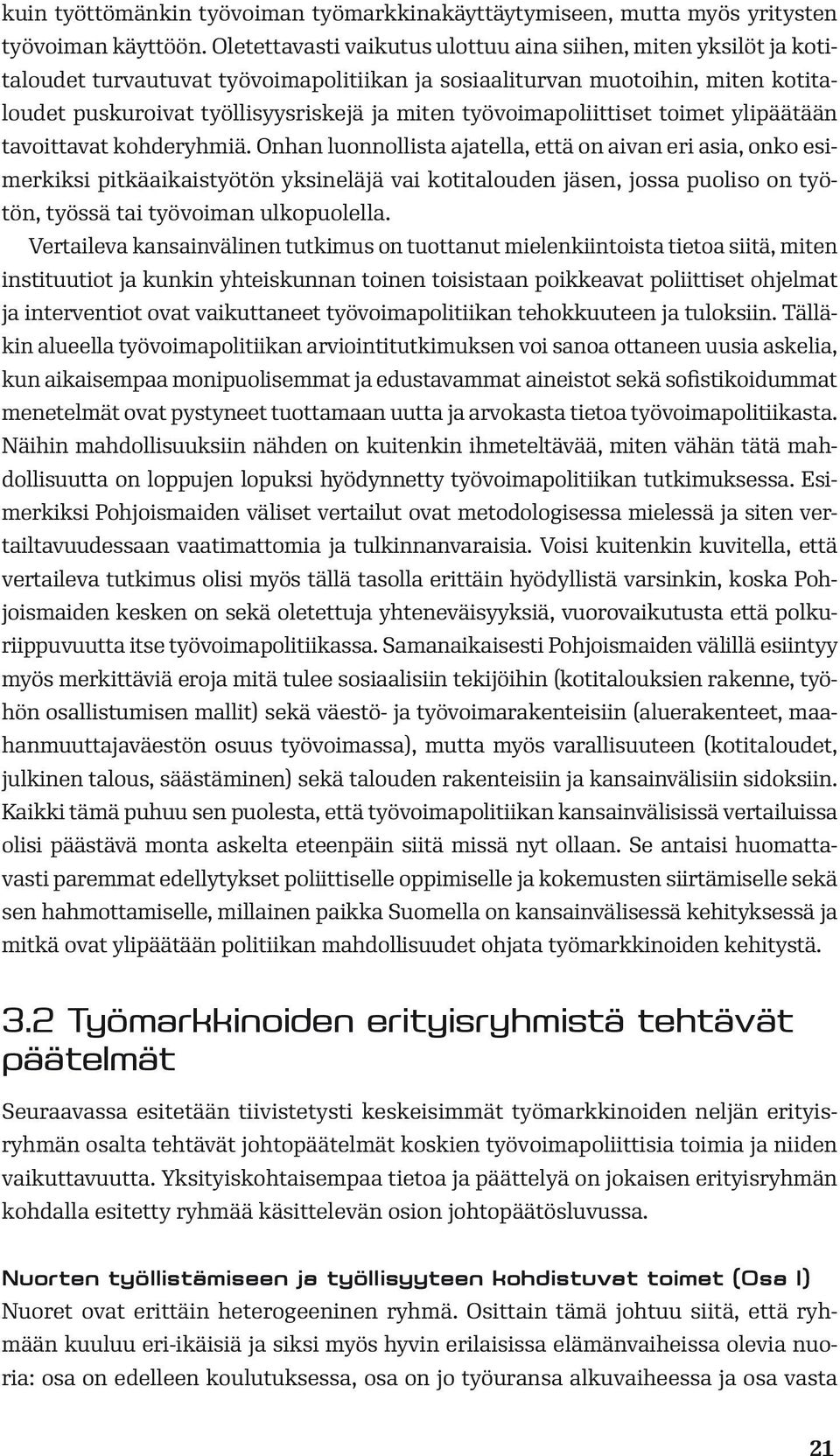 työvoimapoliittiset toimet ylipäätään tavoittavat kohderyhmiä.