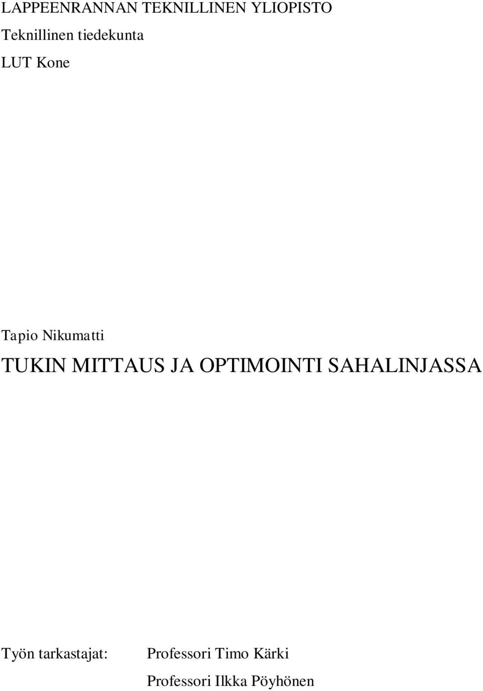 MITTAUS JA OPTIMOINTI SAHALINJASSA Työn