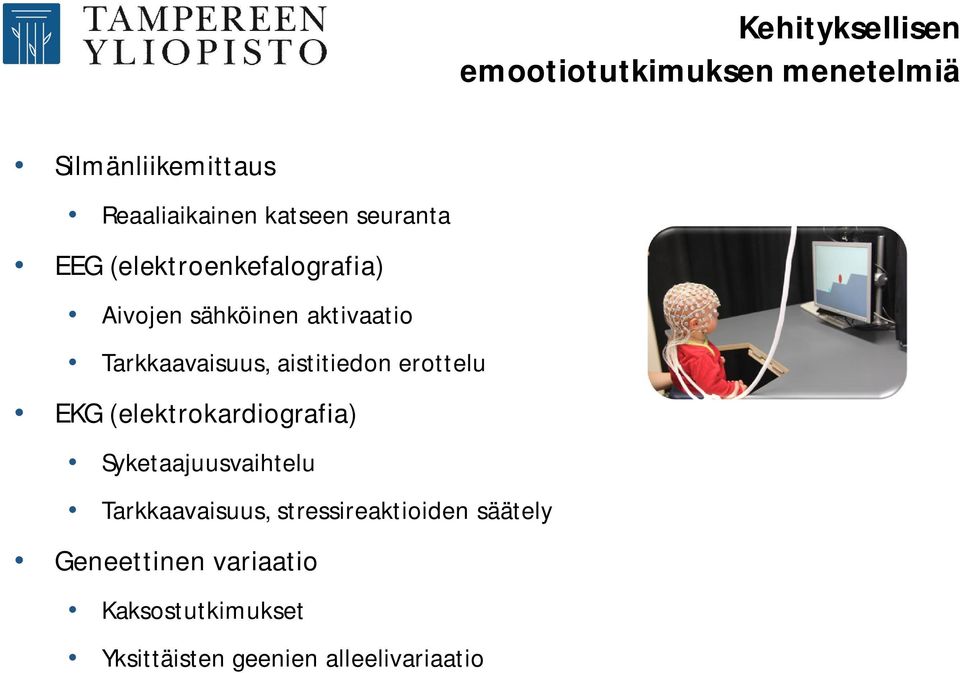 aistitiedon erottelu EKG (elektrokardiografia) Syketaajuusvaihtelu Tarkkaavaisuus,