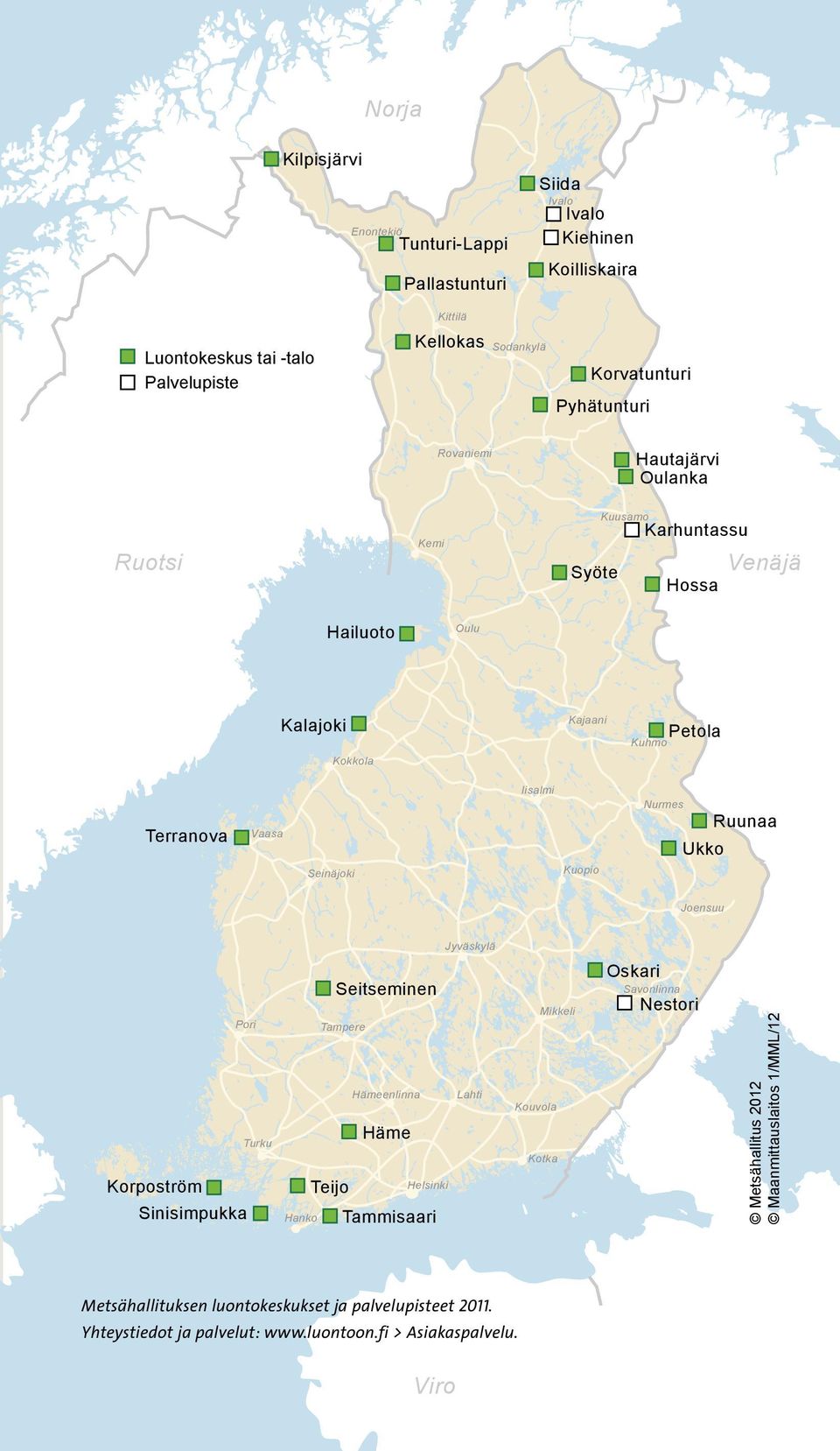 Kuopio Nurmes Ukko Ruunaa Joensuu Jyväskylä Korpoström Sinisimpukka Pori Turku Hanko Seitseminen Tampere Hämeenlinna Teijo Häme Helsinki Tammisaari Lahti Kouvola Mikkeli Kotka