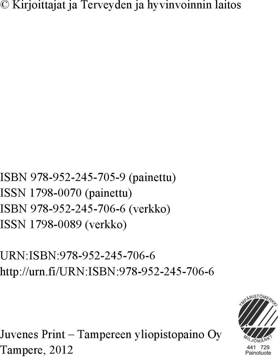 ISSN 1798-0089 (verkko) URN:ISBN:978-952-245-706-6 http://urn.