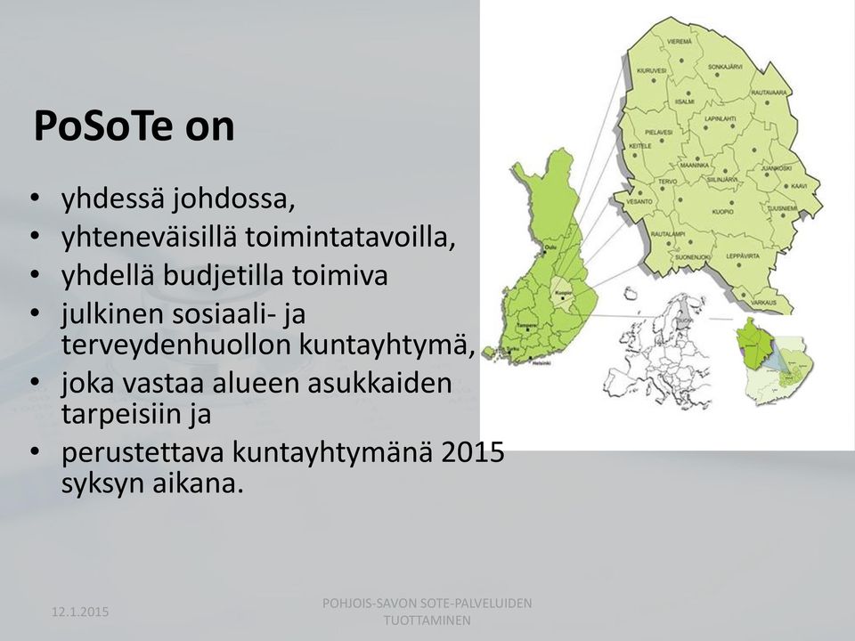 sosiaali- ja terveydenhuollon kuntayhtymä, joka vastaa