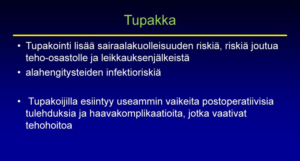 infektioriskiä Tupakoijilla esiintyy useammin vaikeita