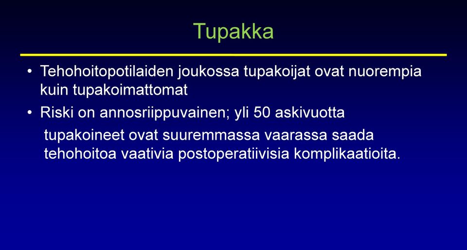 annosriippuvainen; yli 50 askivuotta tupakoineet ovat