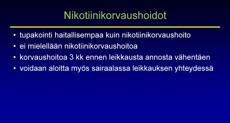 nikotiinikorvaushoitoa korvaushoitoa 3 kk ennen