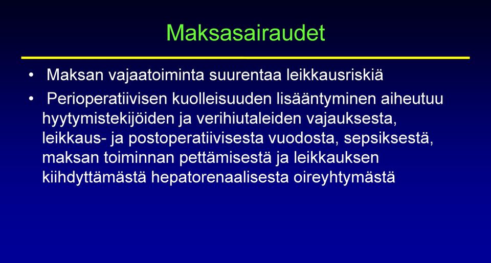 vajauksesta, leikkaus- ja postoperatiivisesta vuodosta, sepsiksestä, maksan