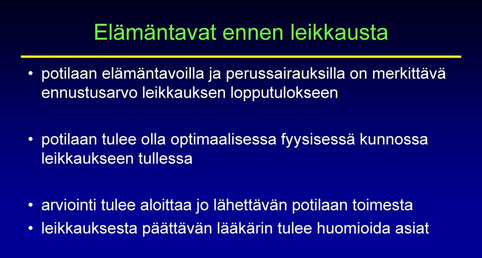 optimaalisessa fyysisessä kunnossa leikkaukseen tullessa arviointi tulee