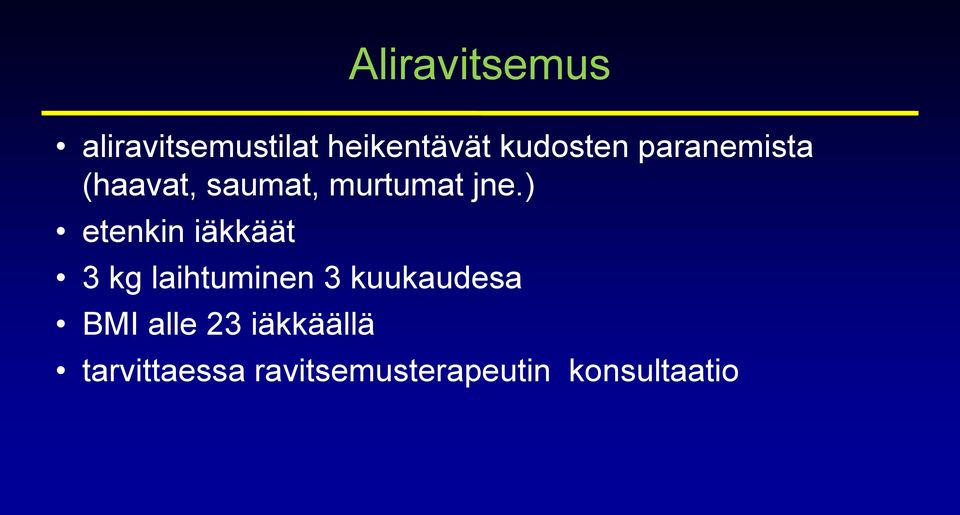 ) etenkin iäkkäät 3 kg laihtuminen 3 kuukaudesa BMI