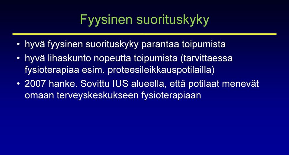 fysioterapiaa esim. proteesileikkauspotilailla) 2007 hanke.