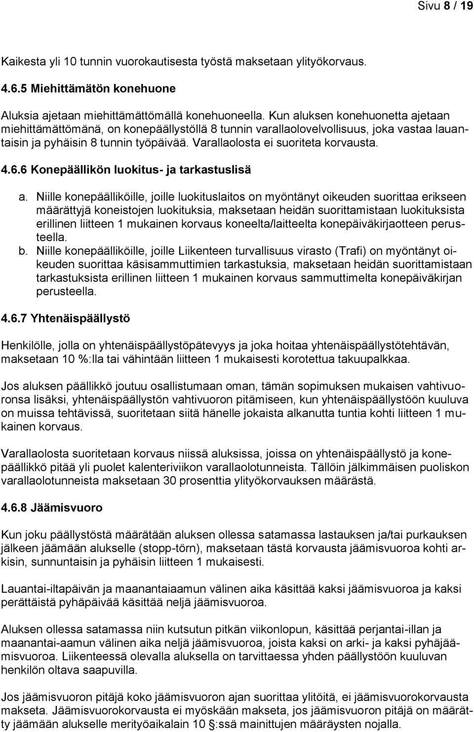 4.6.6 Konepäällikön luokitus- ja tarkastuslisä a.