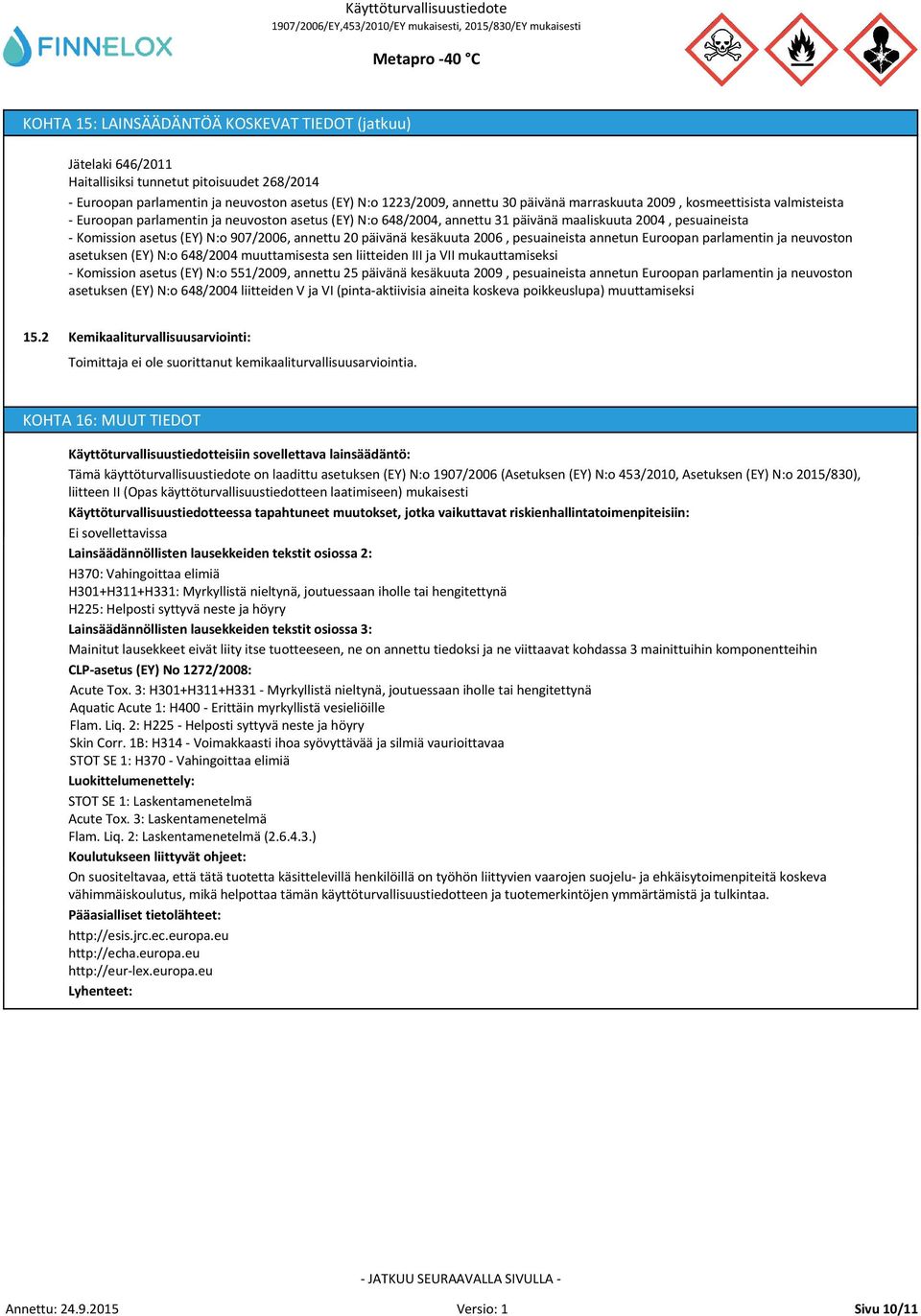 annettu 20 päivänä kesäkuuta 2006, pesuaineista annetun Euroopan parlamentin ja neuvoston asetuksen (EY) N:o 648/2004 muuttamisesta sen liitteiden III ja VII mukauttamiseksi - Komission asetus (EY)