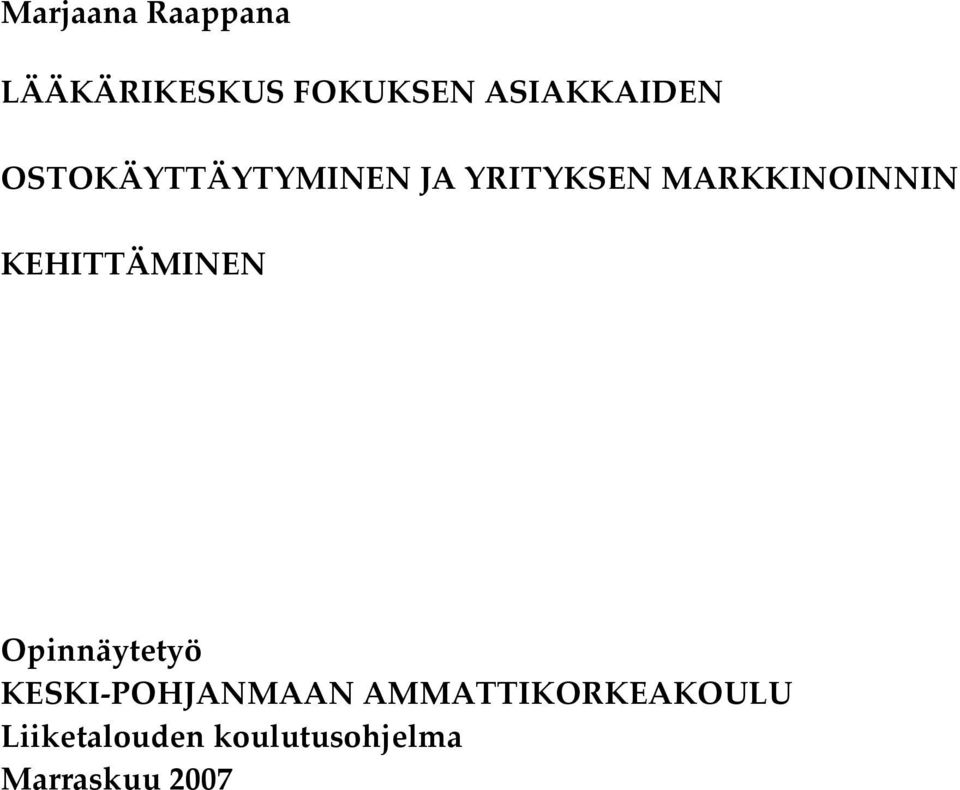 MARKKINOINNIN KEHITTÄMINEN Opinnäytetyö