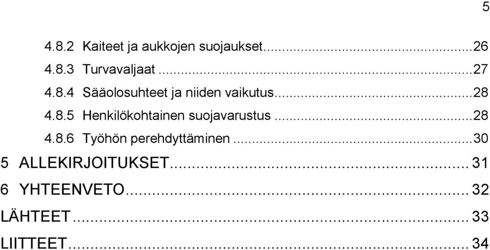 .. 28 4.8.6 Työhön perehdyttäminen... 30 5 ALLEKIRJOITUKSET.