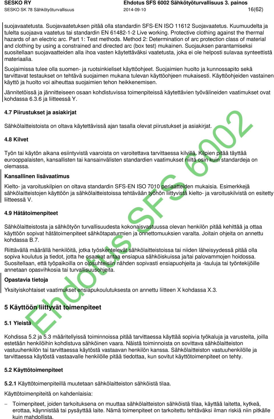 Method 2: Determination of arc protection class of material and clothing by using a constrained and directed arc (box test) mukainen.