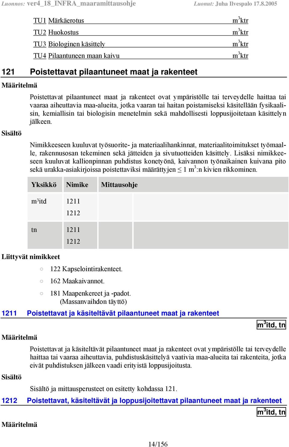 mahdollisesti loppusijoitetaan käsittelyn jälkeen.